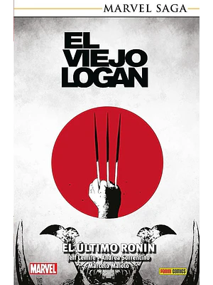  EL VIEJO LOGAN 02: EL ÚLTIMO RONIN. MARVEL SAGA TPB