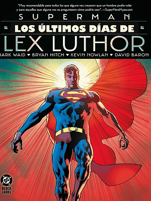 PREVENTA- SUPERMAN: LOS ÚLTIMOS DÍAS DE LEX LUTHOR. BLACK LABEL XL