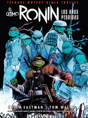 TMNT - EL ÚLTIMO RONIN: LOS AÑOS PERDIDOS