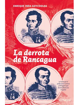 LA DERROTA DE RANCAGUA - PLANETA