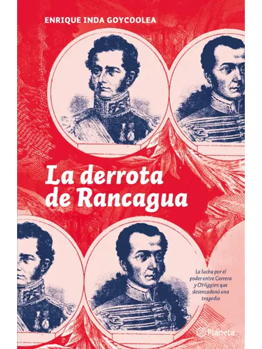 LA DERROTA DE RANCAGUA - PLANETA 1