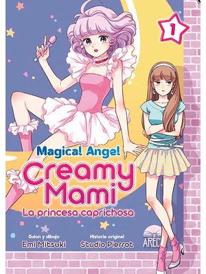 MAGICAL ANGEL CREAMY MAMI: LA PRINCESA CAPRICHOSA 01 - ARECHI