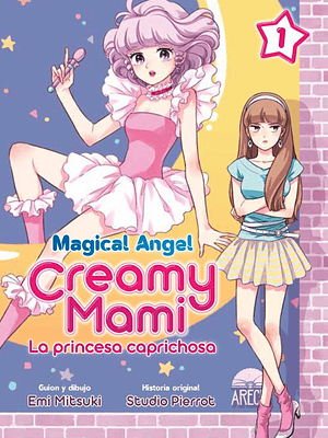 MAGICAL ANGEL CREAMY MAMI: LA PRINCESA CAPRICHOSA 01 - ARECHI