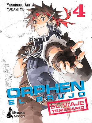 ORPHEN EL BRUJO: EL VIAJE TEMERARIO 04 - KITSUNE