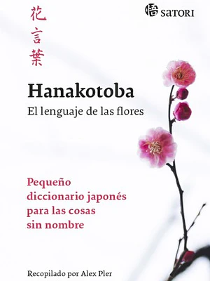 HANAKOTOBA EL LENGUAJE DE LAS FLORES 3 ED. - SATORI