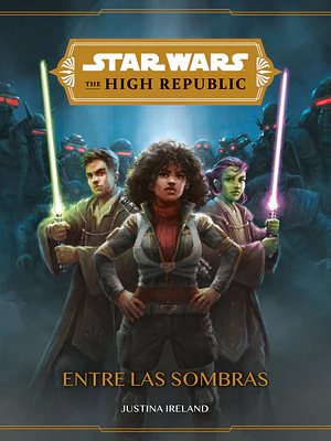 STAR WARS THE HIGH REPUBLIC ENTRE LAS SOMBRAS - PLANETA JUNIOR