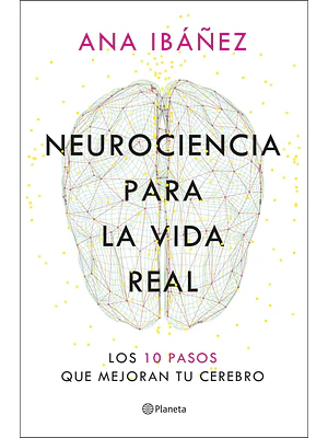 NEUROCIENCIA PARA LA VIDA REAL