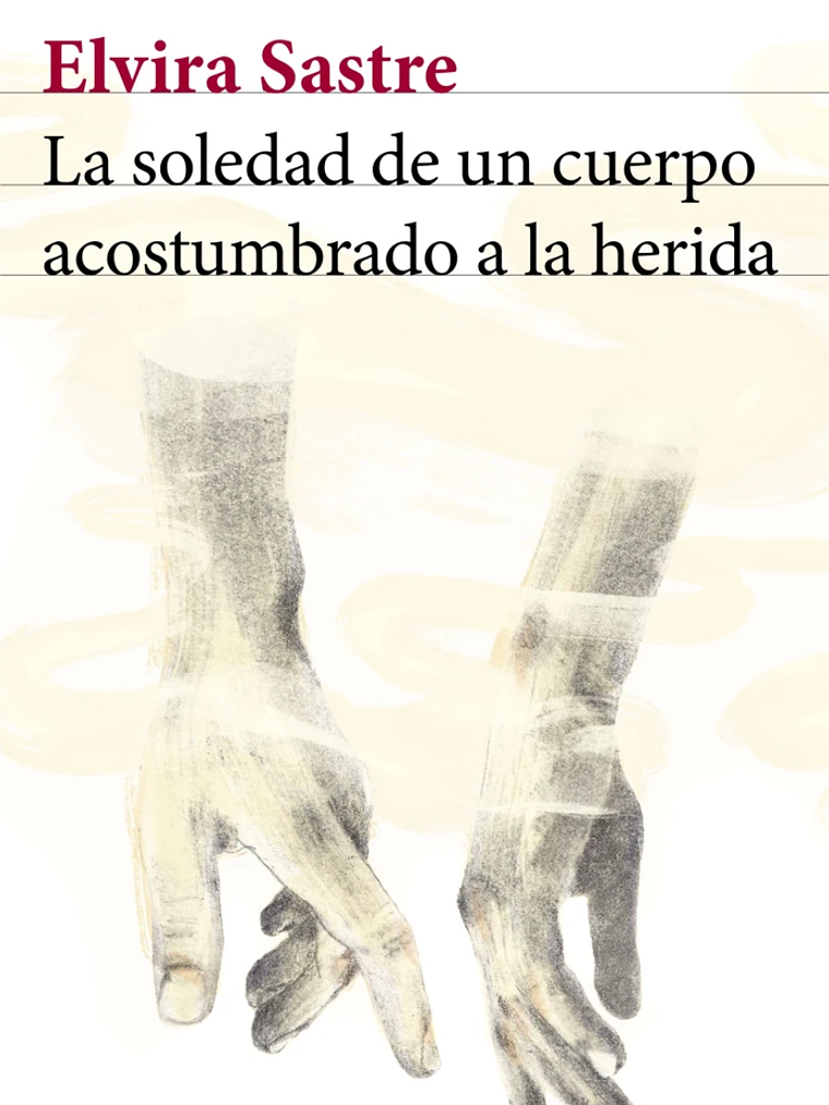 LA SOLEDAD DE UN CUERPO ACOSTUMBRADO A LA HERIDA 1