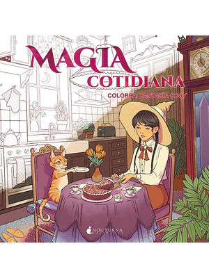 MAGIA COTIDIANA. COLOREA: FANTASÍA COSY