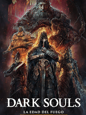 DARK SOULS 2: LA EDAD DEL FUEGO / LEYENDAS DE LA LLAMA