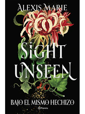SIGHT UNSEEN BAJO EL MISMO HECHIZO