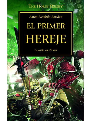 WARHAMMER 40.000. THE HORUS HERESY 14 - EL PRIMER HEREJE