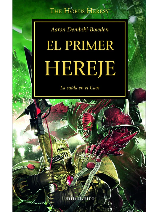 WARHAMMER 40.000. THE HORUS HERESY 14 - EL PRIMER HEREJE 1