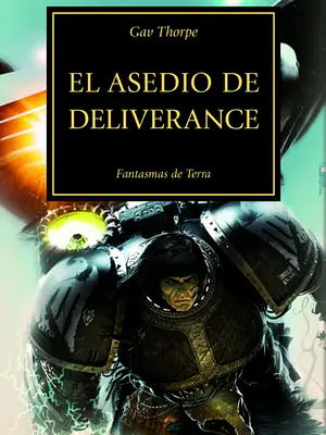 WARHAMMER 40.000. THE HORUS HERESY 18 - EL ASEDIO DE DELIVERANCE