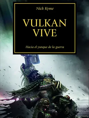 WARHAMMER 40.000. THE HORUS HERESY 26 - VULKAN VIVE