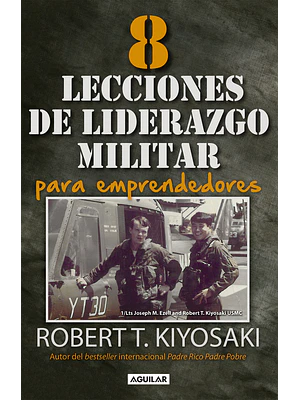8 LECCIONES DE LIDERAZGO MILITAR PARA EMPRENDEDORES - AGUILAR