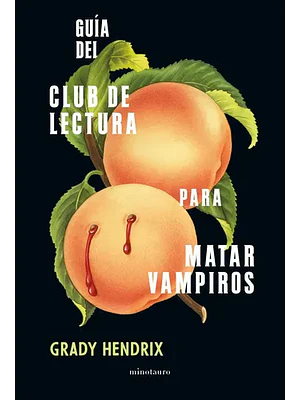 GUIA DEL CLUB DE LECTURA PARA MATAR VAMPIROS - MINOTAURO