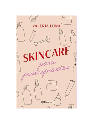 SKINCARE PARA PRINCIPIANTES - PLANETA