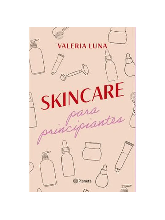 SKINCARE PARA PRINCIPIANTES - PLANETA 1