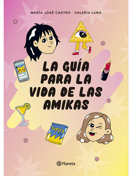 LA GUIA PARA LA VIDA DE LAS AMIKAS - PLANETA 1