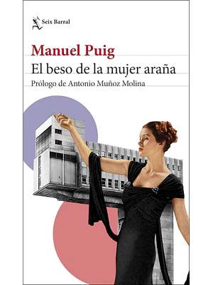 EL BESO DE LA MUJER ARANA - SEIX BARRAL