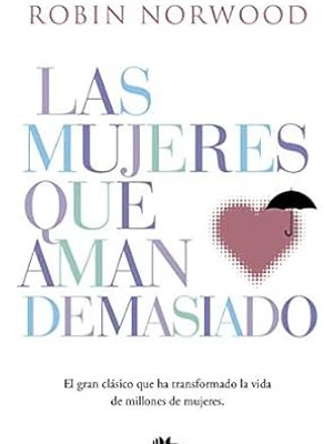 LAS MUJERES QUE AMAN DEMASIADO - DEBOLSILLO