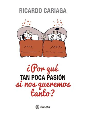 POR QUE TAN POCA PASI”N SI NOS QUEREMOS TANTO - PLANETA