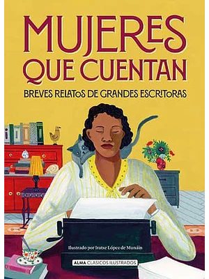 MUJERES QUE CUENTAN. BREVES RELATOS DE GRANDES ESCRITORAS - ALMA