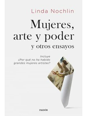 MUJERES, ARTE Y PODER Y OTROS ENSAYOS - PAIDOS