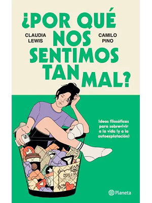 ¿POR QUÉ NOS SENTIMOS TAN MAL?