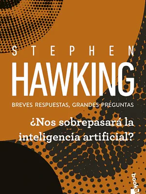 ¿NOS SOBREPASARÁ LA INTELIGENCIA ARTIFICIAL?