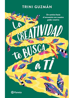 LA CREATIVIDAD TE BUSCA A TI