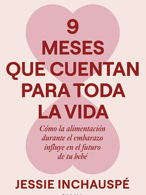 9 MESES QUE CUENTAN PÁRA TODA LA VIDA