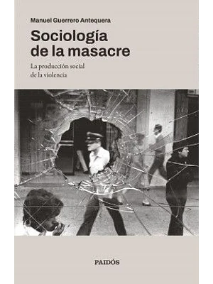 SOCIOLOGIA DE LA MASACRE - PAIDOS
