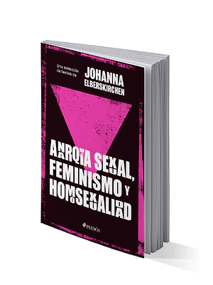 ANARQUA SEXUAL, FEMINISMO Y HOMOSEXUALIDAD - PAIDOS