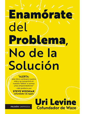 ENAMORATE DEL PROBLEMA, NO DE LA SOLUCION - PAIDOS