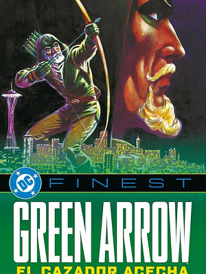 PREVENTA - GREEN ARROW: EL CAZADOR ACECHA DC FINEST
