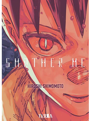 SMOTHER ME