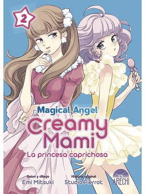 MAGICAL ANGEL CREAMY MAMI: LA PRINCESA CAPRICHOSA 02 - ARECHI