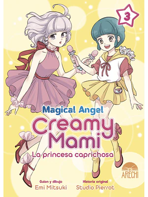 MAGICAL ANGEL CREAMY MAMI: LA PRINCESA CAPRICHOSA 03 - ARECHI