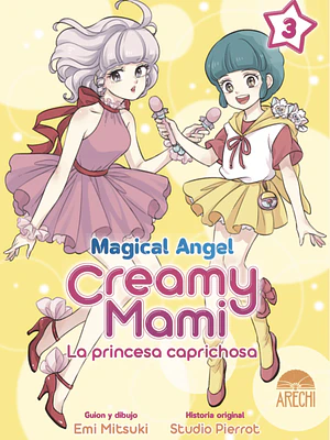 MAGICAL ANGEL CREAMY MAMI: LA PRINCESA CAPRICHOSA 03 - ARECHI