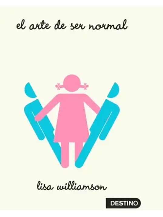 EL ARTE DE SER NORMAL - DESTINO 1