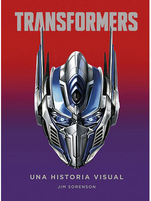TRANSFORMERS. UNA HISTORIA VISUAL - NORMA