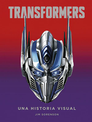 TRANSFORMERS. UNA HISTORIA VISUAL - NORMA
