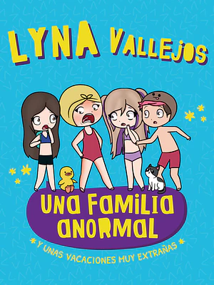 LYNA VALLEJOS. UNA FAMILIA ANORMAL. Y UNAS VACACIONES MUY EXTRANAS - ALTEA