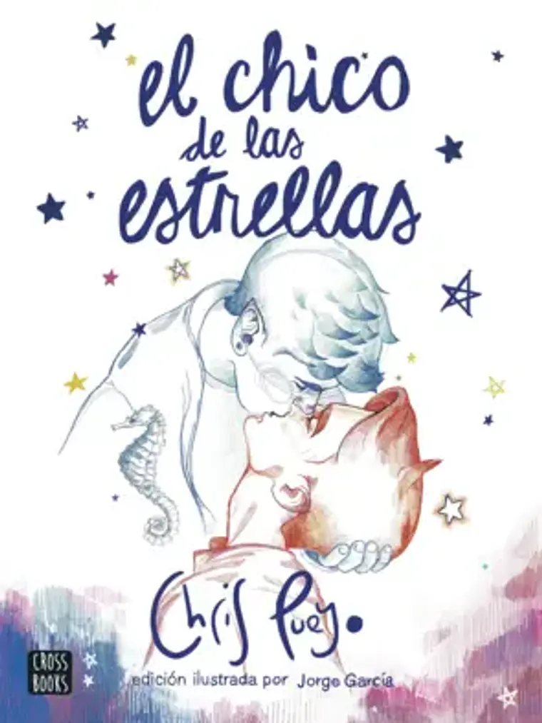 EL CHICO DE LAS ESTRELLAS. EDICION ILUSTRADA POR JORGE GARCA - CROSSBOOKS 1