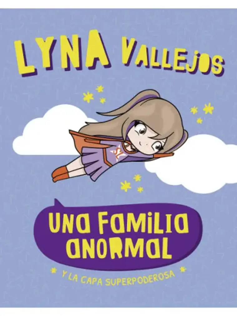 LYNA VALLEJOS. UNA FAMILIA ANORMAL. Y LA CAPA SUPERPODEROSA - ALTEA 1