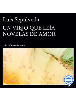 UN VIEJO QUE LEA NOVELAS DE AMOR - TUSQUETS