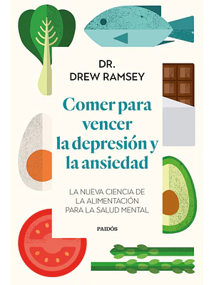 COMER PARA VENCER LA DEPRESION Y LA ANSIEDAD - PAIDOS