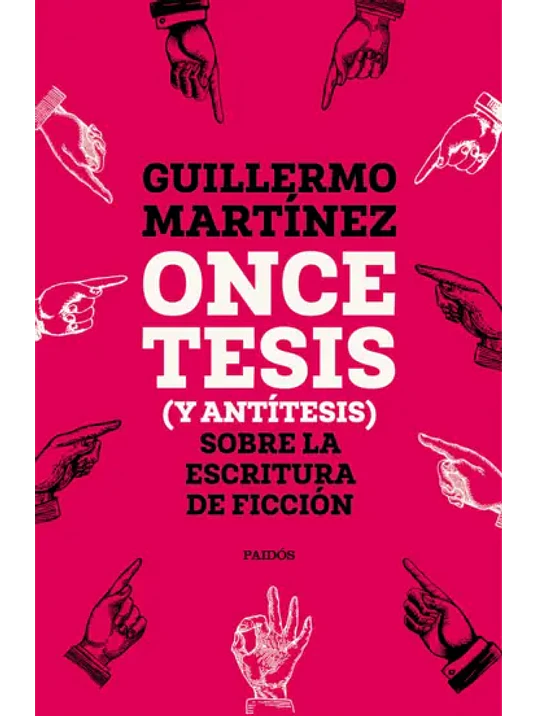 ONCE TESIS Y ANTITESIS SOBRE LA ESCRITURA DE FICCION - PAIDOS 1